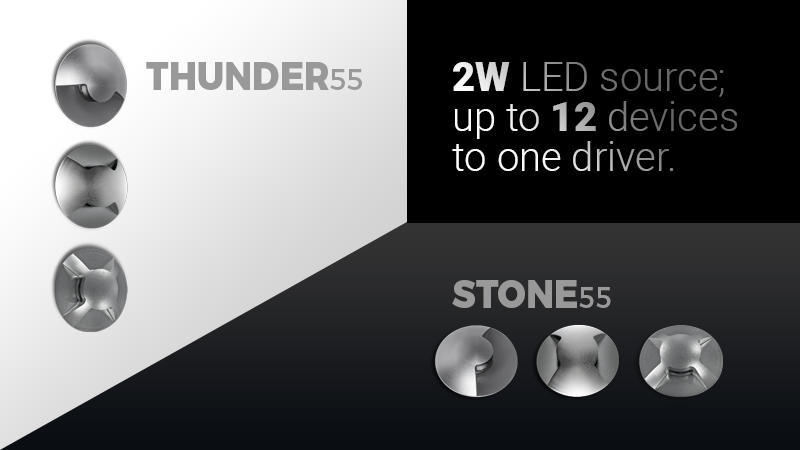 THUNDER55 / STONE55 - 2W LED source; up to 12 devices to one driver